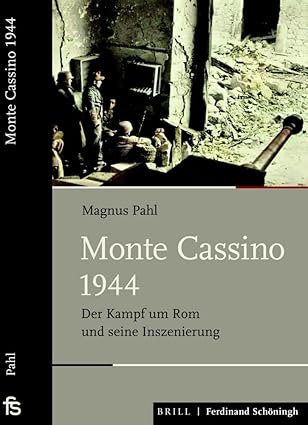 Pahl, M. (2021). Monte Cassino 1944. Der Kampf um Rom und seine Inszenierung. Paderborn: Schöningh. S.1